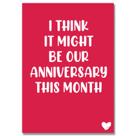 Might Be Our Anniversary This Month Card